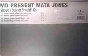 MD Present Mata Jones - Should I Stay Or Should I Go
