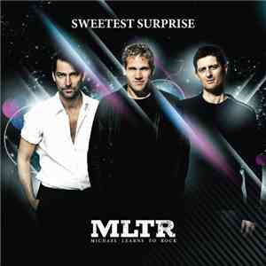 Michael Learns To Rock - Sweetest Surprise
