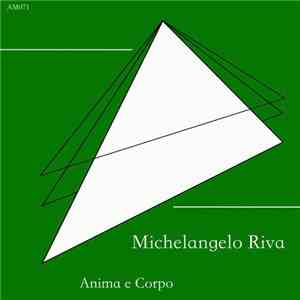 Michelangelo Riva - Anima E Corpo