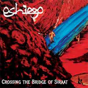 Oshiego - Crossing The Bridge Of Siraat