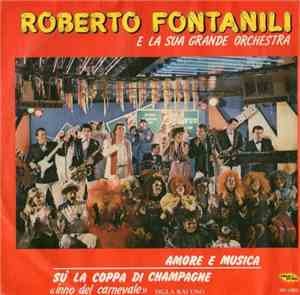 Roberto Fontanili - Amore E Musica / Sù La Coppa Di Champagne