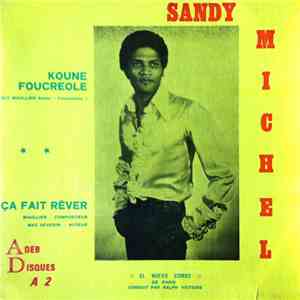 Sandy Michel - Koune Foucreole / Ça Fait Rêver