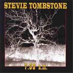 Stevie Tombstone - 7.30 A.M.