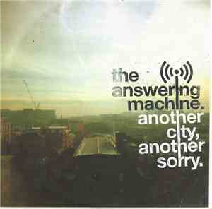 The Answering Machine - Another City, Another Sorry