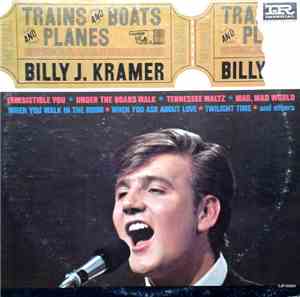 The Billy J. Kramer With Dakotas - Trains And Boats And Planes