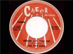 The Five Discs - Never Let You Go / That Was The Time