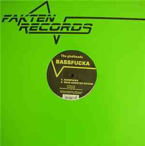 The Gladheadz - Bassfucka / Drug Addicted Psycho
