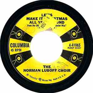 The Norman Luboff Choir - Let's Make It Christmas All Year 'Round / Mary Ha ...
