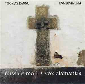 TOOMAS RANNU / ENN KIVINURM - MISSA E-MOLL - VOX CLAMANTIS