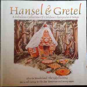 Unknown Artist - Hansel & Gretel (A Fabulous Collection Of Childrens Fairytales & Songs)