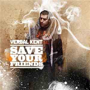 Verbal Kent - Save Your Friends