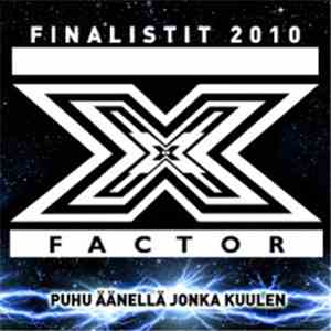 X Factor Finalistit 2010 - Puhu Äänellä Jonka Kuulen