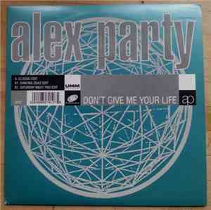 Alex Party - Don't Give Me Your Life
