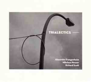 Alexander Frangenheim, Nikolaus Neuser, Richard Scott - Trialectics