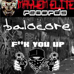 Balocore - Fk You Up