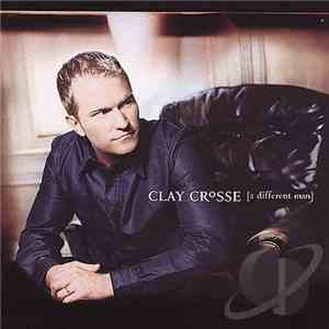 Clay Crosse - Different Man