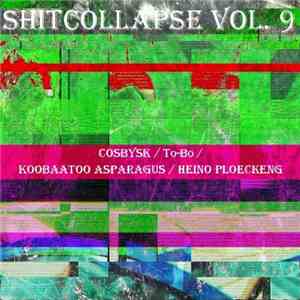 Cosbysk / To-Bo / Koobaatoo Asparagus / Heino Ploeckeng - Shitcollapse Vol. ...