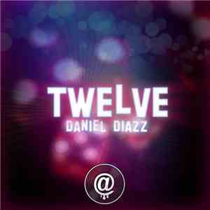 Daniel Diazz - Twelve