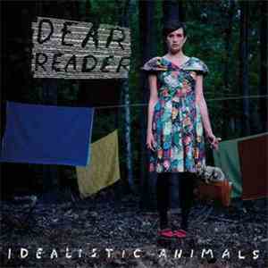 Dear Reader - Idealistic Animals