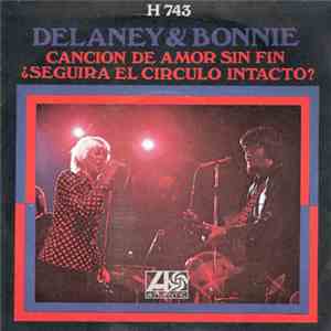 Delaney & Bonnie - Cancion De Amor Sin fin / ¿Seguira El Circulo Intacto?