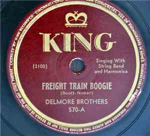 Delmore Brothers - Freight Train Boogie / Somebody Else's Darling