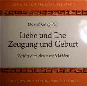 Dr. Med. Georg Volk - Liebe Und Ehe Zeugung Und Geburt - Vortrag Eines Arzt ...