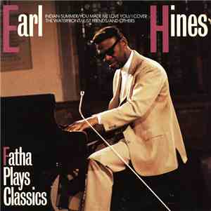Earl Hines - Fatha Plays Classics