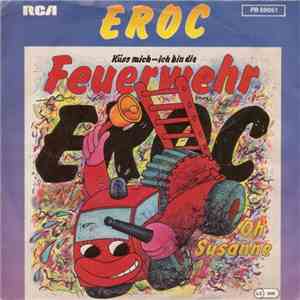 Eroc - Küss Mich - Ich Bin Die Feuerwehr