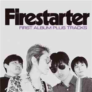 Firestarter  - First Album Plus Tracks