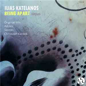 Ilias Katelanos, G. Dellis - Being Apart (Remixes)