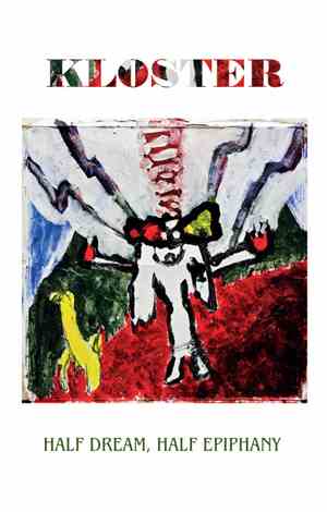 Kloster - Half Dream, Half Epiphany