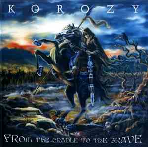 Korozy - From The Cradle To The Grave