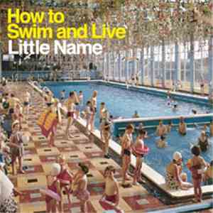 Little Name - How To Swim And Live