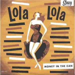 Lola Lola - Money In The Can﻿