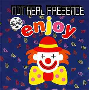 Not Real Presence - Enjoy