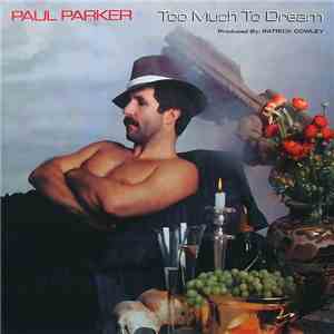 Paul Parker - Too Much To Dream