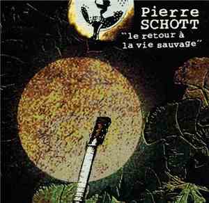 Pierre Schott - Le Retour À La Vie Sauvage