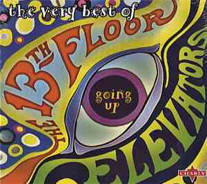The 13th Floor Elevators - Going Up: The Very Best Of The 13th Floor Elevat ...