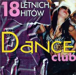 Various - Dance Club - 18 Letnich Hitów