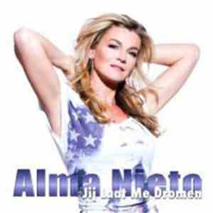 Alma Nieto - Jij Laat Me Dromen