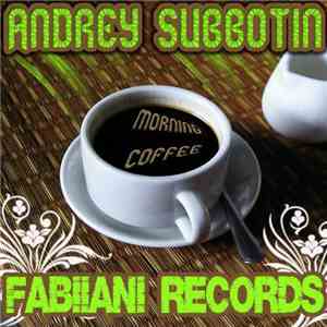 Andrey Subbotin  - Morning Coffee