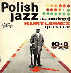 Andrzej Kurylewicz Quintet - 10 + 8 / Ten + Eight