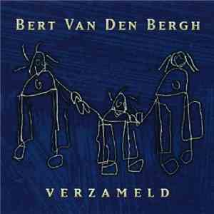 Bert Van Den Bergh - Verzameld