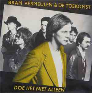 Bram Vermeulen & De Toekomst - Doe Het Niet Alleen