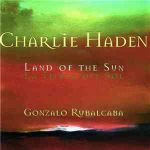 Charlie Haden with Gonzalo Rubalcaba - Land Of The Sun