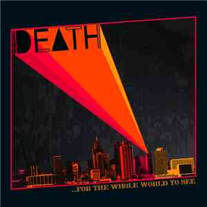Death  - ...For The Whole World To See