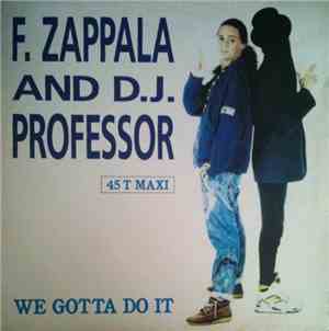 F. Zappala' & D.J. Professor - We Gotta Do It