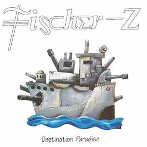 Fischer-Z - Destination Paradise
