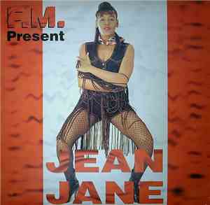 F.M. Present Jean Jane - You Got Me Now