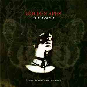 Golden Apes - Thalassemia (Yesterday And Other Centuries)